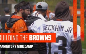 VIDEO: Building The Browns: 2019 Mandatory Minicamp